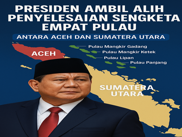 Penyelesaian Sengketa Empat Pulau & Presiden Layak Ambil Alih
